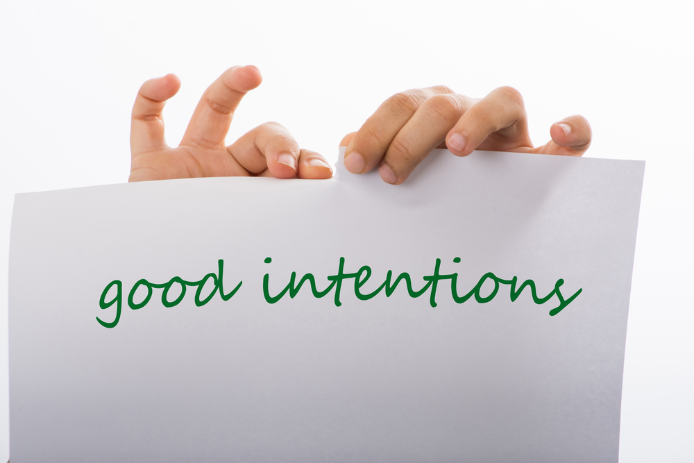 good intentions